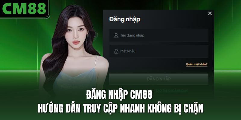 Chỉ dẫn đăng nhập CM88 dễ hiểu cho người mới